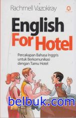 English For Hotel: Percakapan Bahasa Inggris untuk Berkomunikasi dengan Tamu Hotel